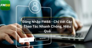 Đăng Nhập Fm88