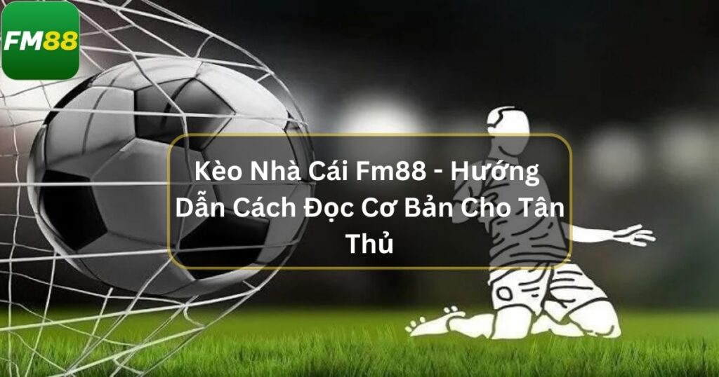 Kèo Nhà Cái Fm88
