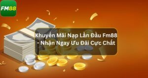Khuyến mãi nạp lần đầu Fm88