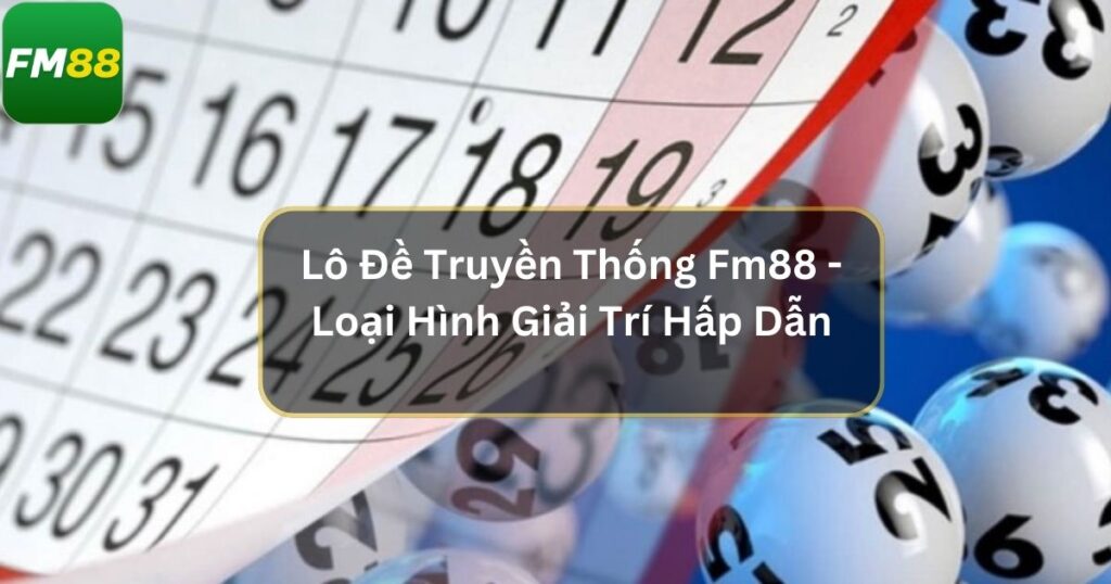 Lô Đề Truyền Thống Fm88