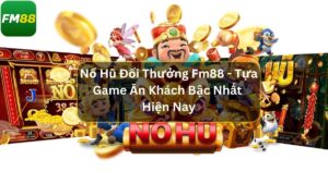 Nỗ Hũ Đổi Thưởng